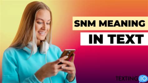 what do snm mean in text|What Does SNM Mean In Text